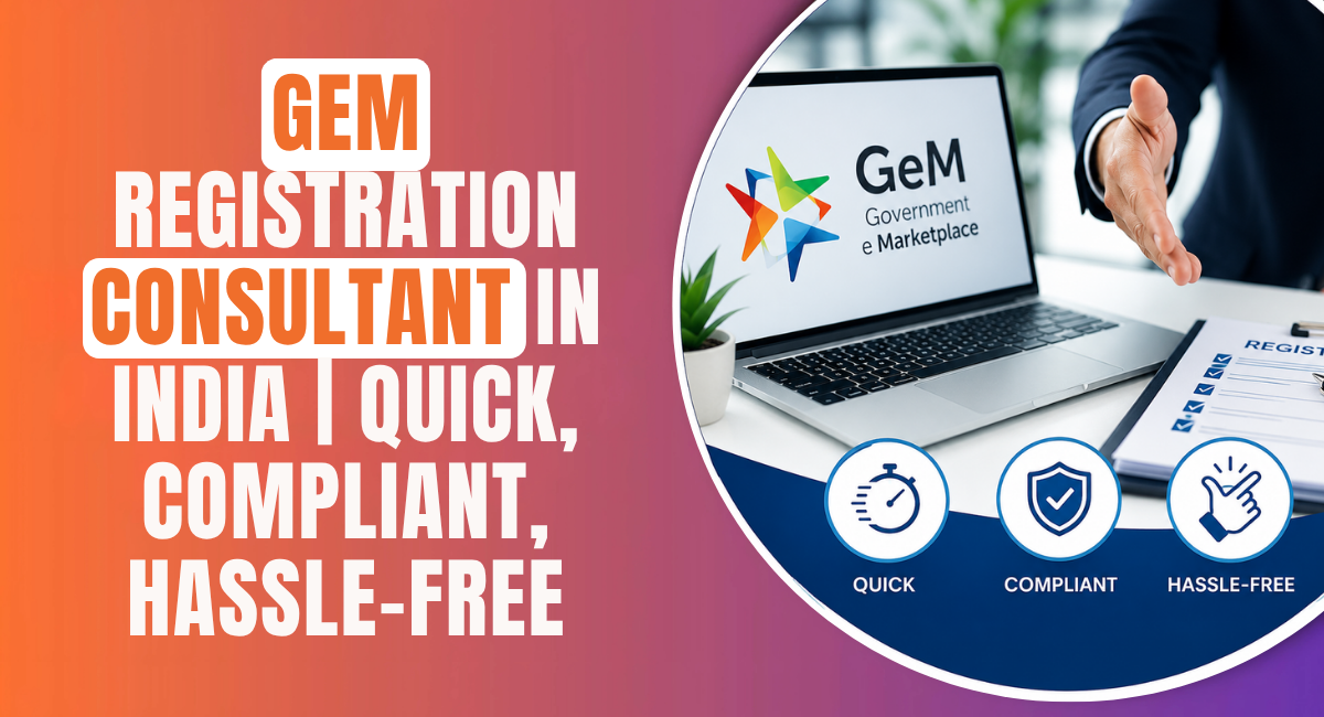 GeM Registration Consultant in India  Quick, Compliant, Hassle-Free.png